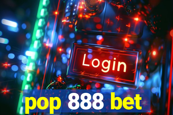 pop 888 bet